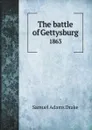 The battle of Gettysburg. 1863 - Samuel Adams Drake