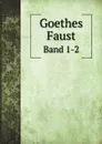 Goethes Faust. Band 1-2 - Kuno Fischer