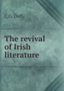 The revival of Irish literature - C.G. Duffy