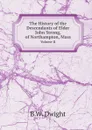 The History of the Descendants of Elder John Strong, of Northampton, Mass. Volume II - B.W. Dwight