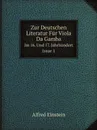 Zur Deutschen Literatur Fur Viola Da Gamba. Im 16. Und 17. Jahrhundert. Issue 1 - Alfred Einstein