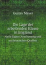 Die Lage der arbeitenden Klasse in England. Nach Eigner Anschauung und authentischen Quellen - Gustav Mayer