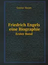 Friedrich Engels; eine Biographie. Erster Band - Gustav Mayer