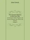 The General History of the Late War. Containing It.s Rise, Progress, and Event, in Europe, Asia, Africa, and America. Volume 3 - John Entick