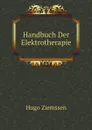 Handbuch Der Elektrotherapie - Hugo Ziemssen