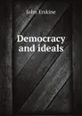 Democracy and ideals - Erskine John