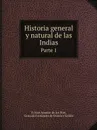 Historia general y natural de las Indias. Parte 1 - D. José Amador de los Rios, Gonzalo Fernández de Oviedo y Valdés