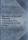 Memoirs of Richard Whately. With A Glance At His Contemporaries . Times. Volume 1 - Fitzpatrick William John