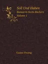 Soll Und Haben. Roman in Sechs Buchern Volume 1 - Gustav Freytag