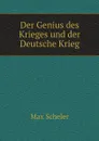 Der Genius des Krieges und der Deutsche Krieg - Max Scheler