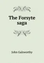 The Forsyte saga - John Galsworthy
