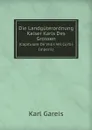 Die Landguterordnung Kaiser Karls Des Grossen. (Capitulare De Villis Vel Curtis Imperii.) - Karl Gareis