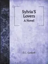 Sylvia.S Lovers. A Novel - E.C. Gaskell