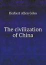 The civilization of China - Giles Herbert Allen