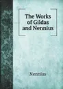 The Works of Gildas and Nennius - Nennius, J. A. Giles, LL.D.