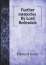 Further memories. By Lord Redesdale - Edmund Gosse