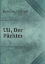 Uli, Der Pachter - Jeremias Gotthelf