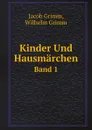 Kinder Und Hausmarchen. Band 1 - Jacob Grimm, Wilhelm Grimm