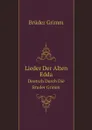 Lieder Der Alten Edda. Deutsch Durch Die Bruder Grimm - Brüder Grimm