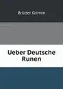 Ueber Deutsche Runen - Brüder Grimm