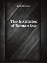 The Institutes of Roman law - Rudolf Sohm