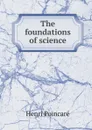 The foundations of science - Henri Poincaré