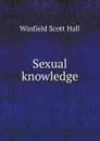 Sexual knowledge - Winfield Scott Hall