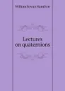 Lectures on quaternions - William Rowan Hamilton