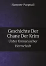 Geschichte Der Chane Der Krim. Unter Osmanischer Herrschaft - Hammer-Purgstall