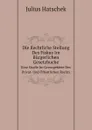 Die Rechtliche Stellung Des Fiskus Im Burgerlichen Gesetzbuche. Eine Studie Im Grenzgebiete Des Privat- Und Offentlichen Rechts - Julius Hatschek