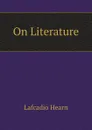 On Literature - Lafcadio Hearn