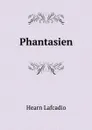 Phantasien - Lafcadio Hearn