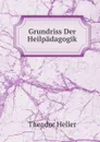 Grundriss Der Heilpadagogik - Theodor Heller