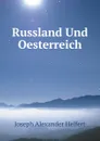 Russland Und Oesterreich - Joseph Alexander Helfert