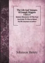 The Life And Voyages Of Joseph Wiggins, F.R.G.S. Modern Discoverer Of The Kara Sea Route To Siberia Based On His Journals . Letters - Johnson Henry