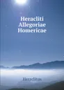 Heracliti Allegoriae Homericae - Heraclitus, E. Mehler