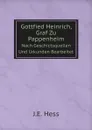 Gottfied Heinrich, Graf Zu Pappenheim. Nach Geschictsquellen Und Urkunden Bearbeitet - J.E. Hess
