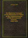 An Historical Account of the Plantation in Ulster at the Commencement of the Seventeenth Century, 1608-1620 - George Hill