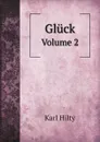 Gluck. Volume 2 - Karl Hilty