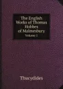 The English Works of Thomas Hobbes of Malmesbury. Volume 1 - Thucydides