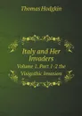 Italy and Her Invaders. Volume 1. Part 1-2 the Visigothic Invasion - Thomas Hodgkin