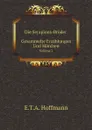 Die Serapions-Bruder Gesammelte Erzahlungen Und Marchen. Volume 2 - E.T.A. Hoffmann