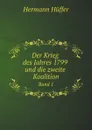 Der Krieg des Jahres 1799 und die zweite Koalition. Band 1 - Hermann Hüffer