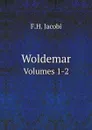 Woldemar. Volumes 1-2 - F.H. Jacobi