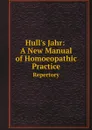 Hull.s Jahr: A New Manual of Homoeopathic Practice. Repertory - Gottlieb Heinrich Georg Jahr