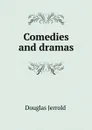 Comedies and dramas - Jerrold Douglas William