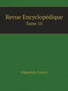 Revue Encyclopedique. Tome 10 - Hippolyte Carnot