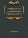 Landwirtschaft Und Kolonisation Im Spanischen Amerika. Band 2. Die sudamerikanischen Weststaaten und Mexiko - Karl Kaerger