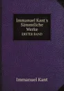 Immanuel Kant.s Sammtliche Werke. ERSTER BAND - И. Кант