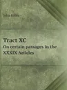 Tract XC. On certain passages in the XXXIX Articles - John Keble